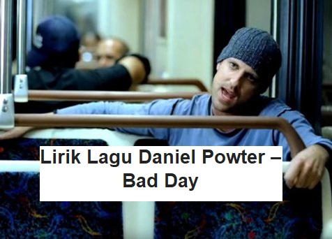 Lirik Lagu Daniel Powter – Bad Day