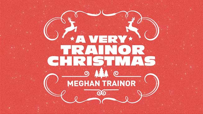 A Very Trainor Christmas – Meghan Trainor